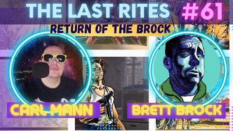 The Last Rites #61 - Return of the Brock!