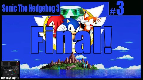 Sonic The Hedgehog 3 Playthrough | Part 3 [FINAL]