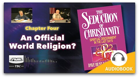 The Coming World Government - The Seduction of Christianity Audio Book - Chapter Four