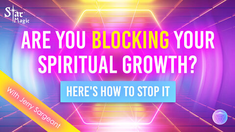Are You BLOCKING Your Spiritual Growth? Here's How To Stop It