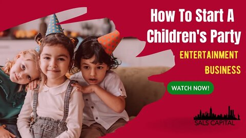 How To Start A Children's Party Entertainment Business