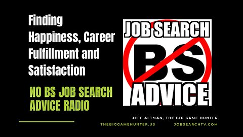 Finding Happiness, Career Fulfillment, and Satisfaction | No BS Job Search Advice Radio
