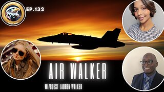 Ep. 132 – Air Walker
