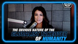 Obvious Nature of the Globalist Takeover of Humanity