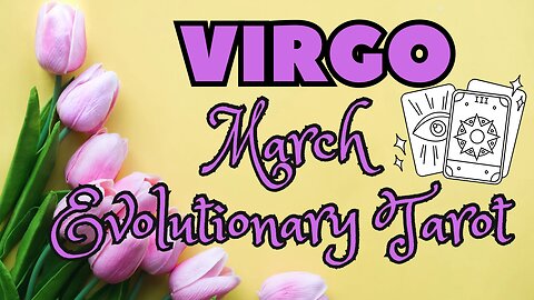 Virgo ♍️- The Leap! March 24 Evolutionary Tarot reading #virgo #tarotary #tarot #march