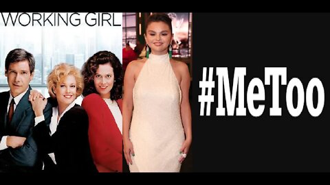 Working Girl Reboot w/ Selena Gomez - Climbing the Corporate Ladder One #METOO At A Time