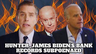 Hunter, James Biden's Bank Records Subpoenaed | Impeachment Probe