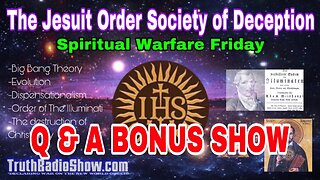 The Jesuit Order Society of Deception SWF - Q & A BONUS SHOW LIVE 11pm ET