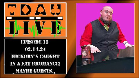 TDAU Live EP13: Hickory's Caught In A Fat Bromance! Valentine's Day Special