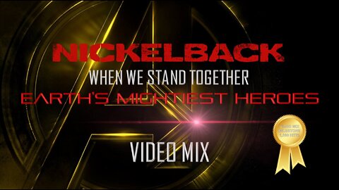 Nickelback- When We Stand Together (Earth's Mightiest Heroes Video Mix)