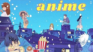 Anime, Movies and More To Watch