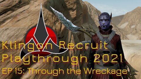 Klingon Recruit Playthrough EP 15: Through the Wreckage