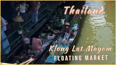 Klong Lat Mayom Floating Market - ตลาดน้ำคลองลัดมะยม Bangkok Thailand 2023