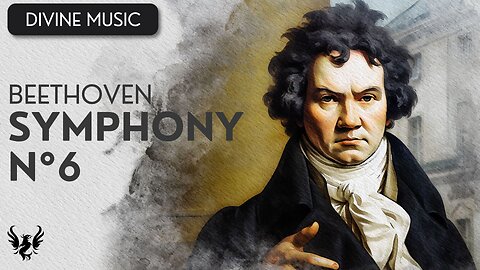 💥 BEETHOVEN ❯ Symphony No. 6 🎶