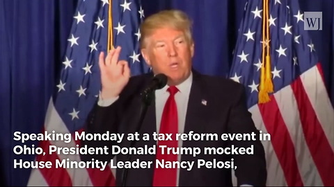 Trump: Nancy Pelosi is GOP’s ‘Secret Weapon’