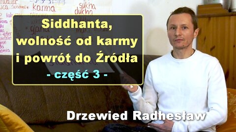 Siddhanta, wolność od karmy i powrót do Źródła, część 3 - Drzewied Radhesław