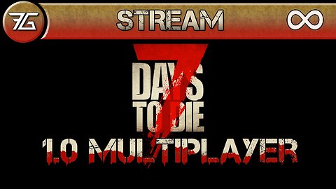 1.0! 7 Days To Die Multiplayer