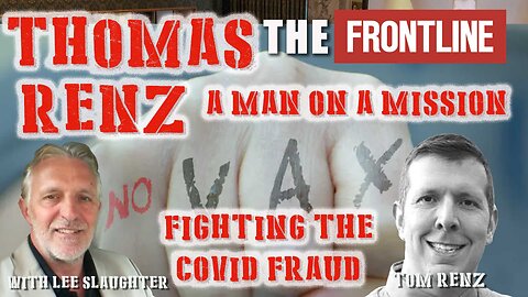 Tom Renz a Man on a Mission Fighting The Covid Fraud