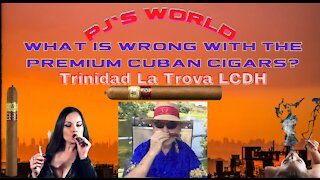 What Is Wrong With The Premium High End Cuban Cigar Trinidad La Trova LCDH???