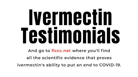 The FLCCC Alliance: Ivermectin Testimonials