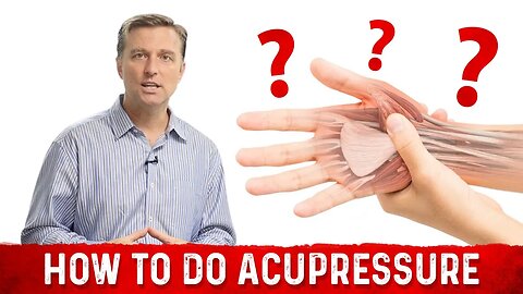 How To Do Acupressure? – Try Dr. Berg's Effective Techniques