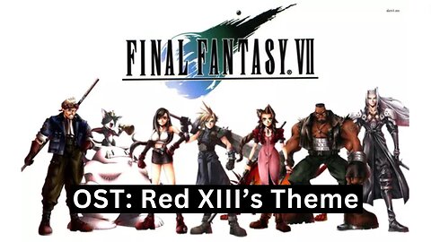 "Red XIII's Theme" (FFVII OST 27)