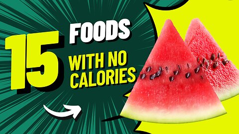 Discover the 15 Incredible Almost 0-Calorie Foods That Will Transform Your Diet