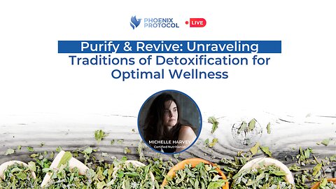 Purify & Revive: Unraveling Traditions of Detoxification for Optimal Wellness