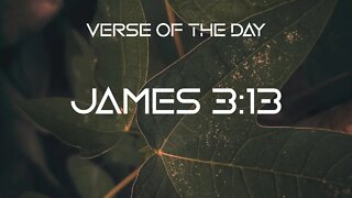 September 17, 2022 - James 3:13 // Verse of the Day