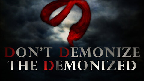 Don't Demonize the Demonized | Pastor Shane Idleman
