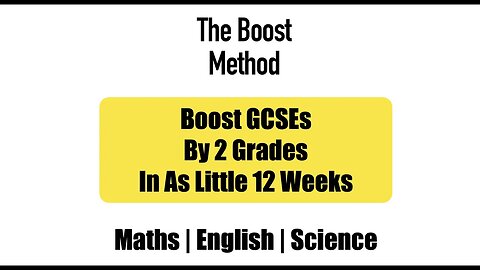 The Boost Method - Improve GCSE Grades By 2 In As Little As 12 Weeks!