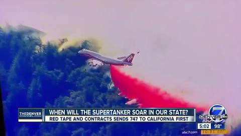 Believe it or not: SuperTanker reliant on California to fight wildfires in Colorado