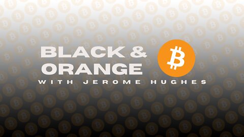 Bitcoin Scares the Establishment - Black & Orange Podcast