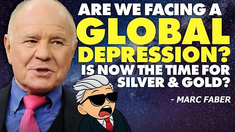 Are We Facing A Global Depression? Is Now The Time For Silver & Gold?