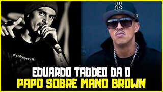 EDUARDO TADDEO FALANDO DO MANO BROWN