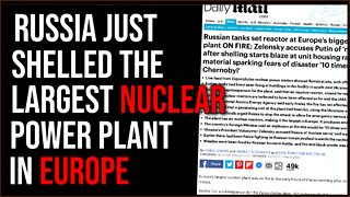 Russian Troops Just SHELLED The Largest Nuclear Plant In Europe, Trading Fire With Ukrainians