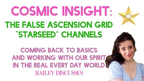 Cosmic Insight: The False Ascension Grid and "Starseed" Channelers