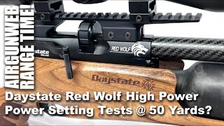 AIRGUN RANGE TIME - Daystate Red Wolf .22 Caliber High Power - Power Setting Demo at 50 Yards