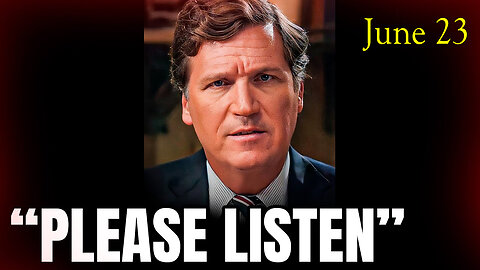 Tucker Carlson "Please Listen" - We Can’t Believe What Is Happening