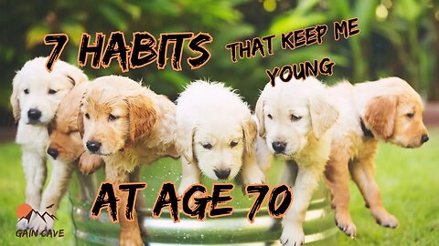 7 habits that keep me young at age 70