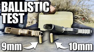 Does 1mm Matter? | Ballistic Test 9mm VS 10mm