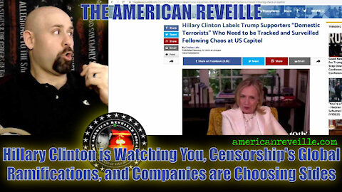 Hillary Clinton is Watching You, Censorship's Global Ramifications, and Companies are Choosing Sides