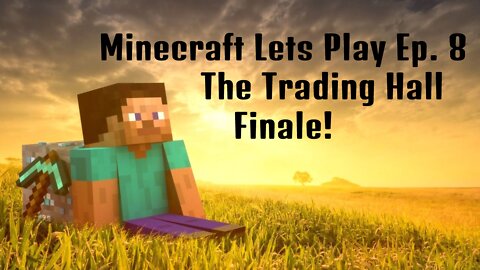 Minecraft Lets Play Live: Episode 8 - The Trading Hall Finale!