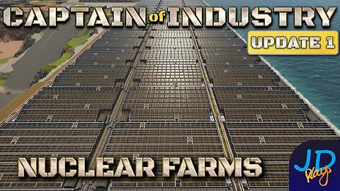 Nuclear Farms 🚛 Ep57🚜 Captain of Industry Update 1 👷 Lets Play, Walkthrough