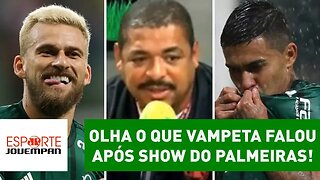 5 a 0! OLHA o que VAMPETA falou após SHOW do Palmeiras!