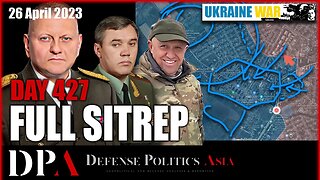 UKRAINE CONFIRMED OFFENSIVE IS ALREADY UNDERWAY - Bad Mood Bakhmut [ Ukraine SITREP ] Day 427 (26/4)