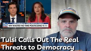 Tulsi Calls Out The Real Threats to Democracy