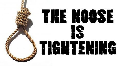 THE NOOSE IS TIGHTENING