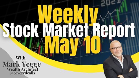 Weekly Stock Market Report May 10, 2024