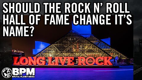 Should the Rock N' Roll Hall of Fame Change It's Name?